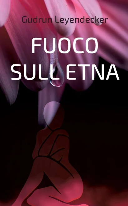 Fuoco Sull Etna: Amore Et Altro (Italian Edition)