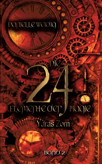 Die 24 Elemente Der Magie: Yaras Zorn (German Edition)