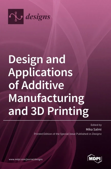 Design And Applications Of Additive Manufacturing And 3D Printing