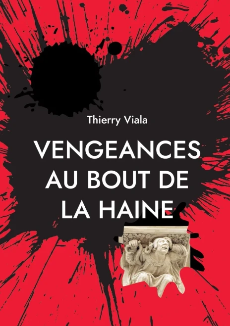 Vengeances Au Bout De La Haine (French Edition)