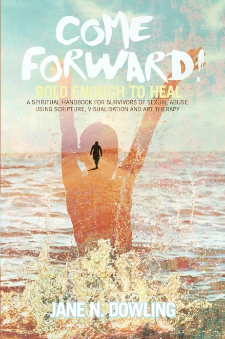 Come Forward!: Bold Enough to Heal