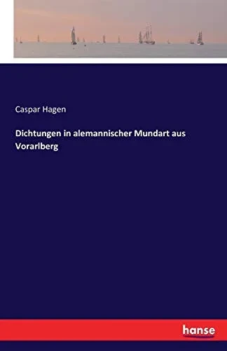 Dichtungen In Alemannischer Mundart Aus Vorarlberg (German Edition)