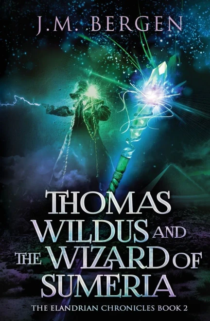 Thomas Wildus and the Wizard of Sumeria (The Elandrian Chronicles)
