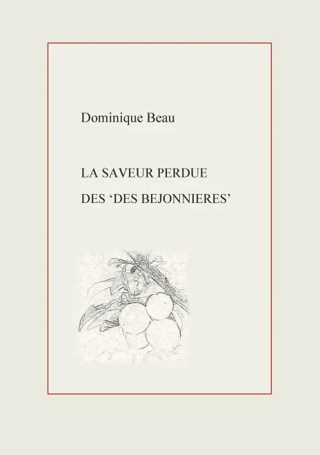 La Saveur Perdue Des Des Béjonnières (French Edition)