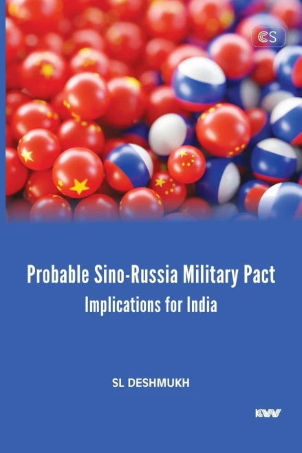 Probable Sino-Russia Military Pact: Implications For India