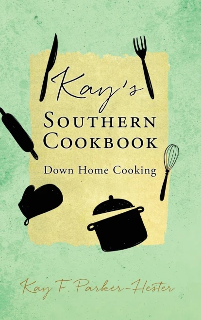 Kay's Southern Cookbook: Down Home Cooking (Hardback)