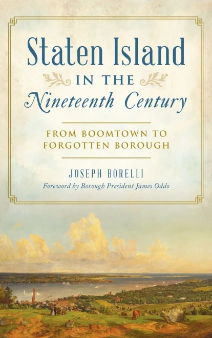 Staten Island In The Nineteenth Century: From Boomtown To Forgotten Borough
