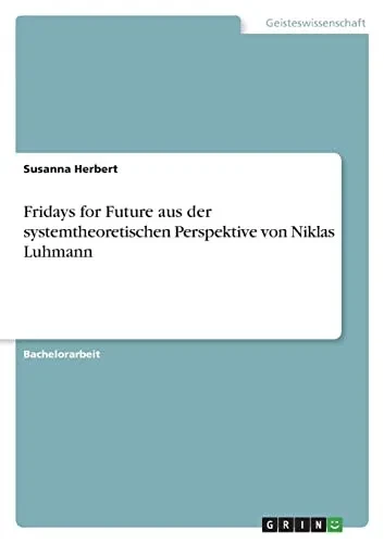 Fridays For Future Aus Der Systemtheoretischen Perspektive Von Niklas Luhmann (German Edition)
