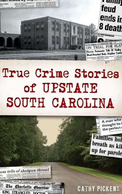 True Crime Stories Of Upstate South Carolina