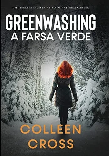 Greenwashing: Uma Aventura De Suspense E Mistério Com A Investigadora Katerina Carter (Série De Aventuras De Suspense E Mistério Com A Investigadora Katerina Carter) (Portuguese Edition)
