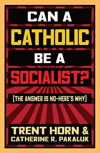Can a Catholic Be a Socialist?