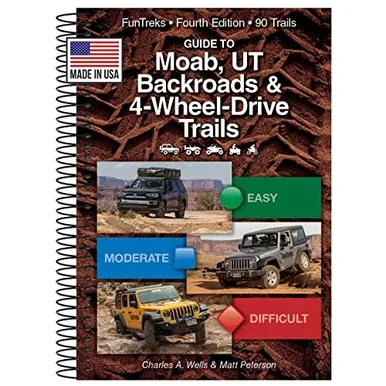 Guide To Moab, Ut Backroads & 4-Wheel-Drive Trails, 4 Edition