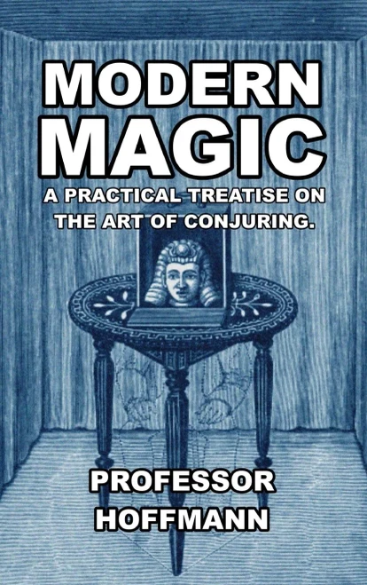 Modern Magic: A Practical Treatise On The Art Of Conjuring