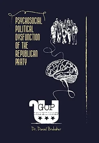 Psychosocial Political Dysfunction Of The Republican Party