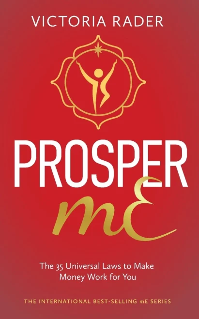 Prosper Me: The 35 Universal Laws To Make Money Work For You (Me Series)