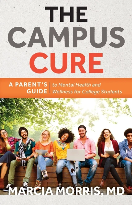 The Campus Cure: A Parent's Guide to Mental Health and Wellness for College Students