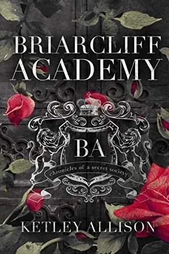 Briarcliff Academy: Chronicles Of A Secret Society