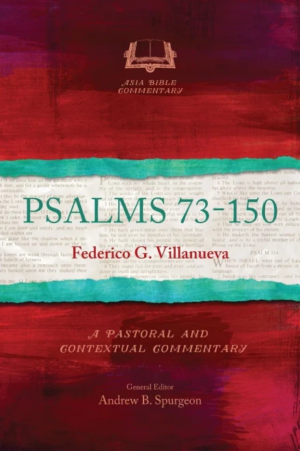 Psalms 73-150: A Pastoral And Contextual Commentary (Asia Bible Commentary)