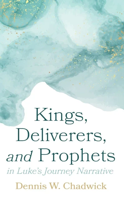 Kings, Deliverers, And Prophets In Luke's Journey Narrative