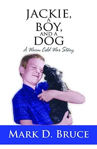 Jackie, a Boy, and a Dog: A Warm Cold War Story