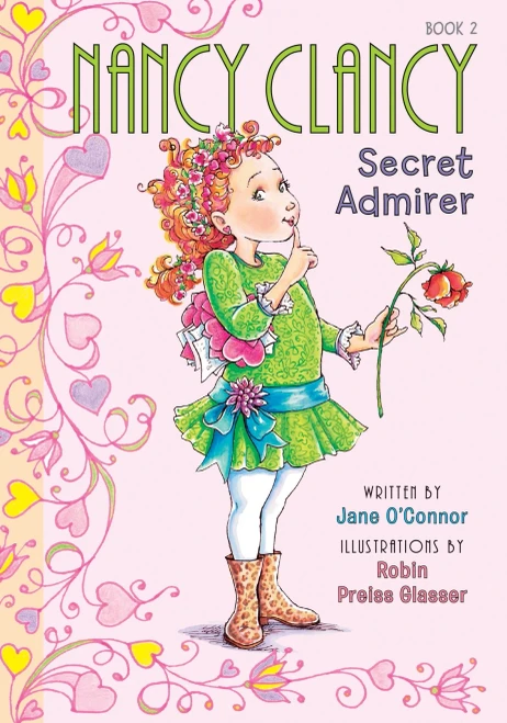 Nancy Clancy, Secret Admirer: #2 (Fancy Nancy: Nancy Clancy)