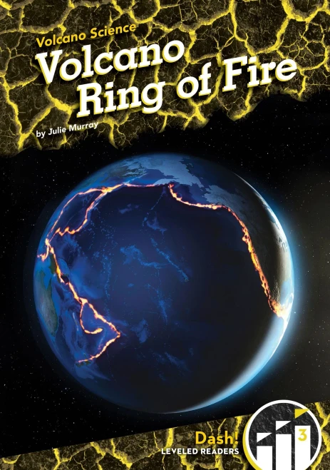 Volcano Ring Of Fire (Volcano Science: Dash! Leveled Readers, Level 3)