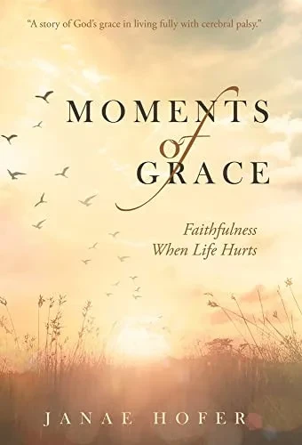 Moments Of Grace: Faithfulness When Life Hurts