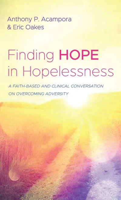 Finding Hope In Hopelessness: A Faith-Based And Clinical Conversation On Overcoming Adversity