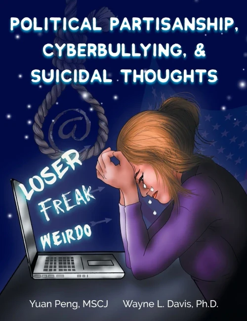 Political Partisanship, Cyberbullying, & Suicidal Thoughts (Paperback)