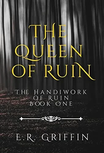 The Queen Of Ruin (The Handiwork Of Ruin)