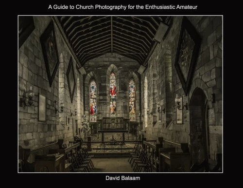 A Guide To Church Photography For The Enthusiastic Amateur