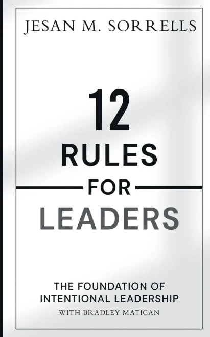 12 Rules For Leaders: The Foundation Of Intentional Leadership