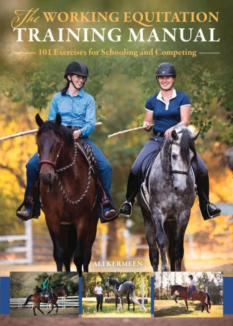 The Working Equitation Training Manual: 101 Exercises For Schooling And Competing