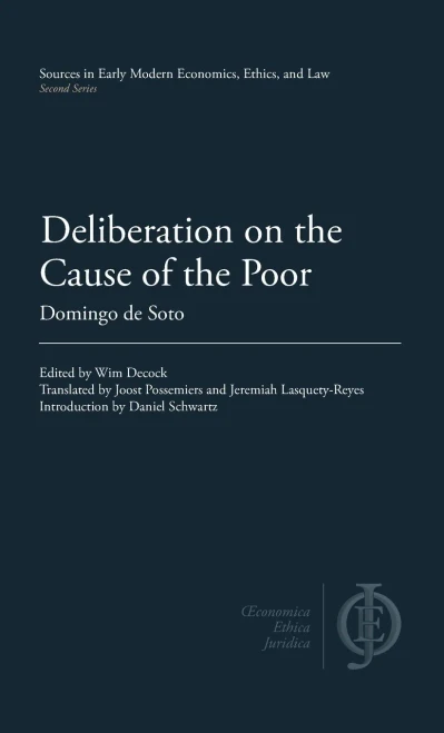Deliberation On The Cause Of The Poor (Sources In Early Modern Economics, Ethics, And Law)