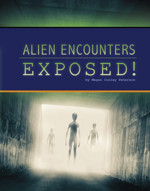 Alien Encounters Exposed! (Unexplained: Fact Or Fiction?)