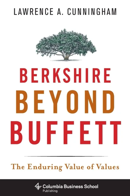 Berkshire Beyond Buffett: The Enduring Value of Values (Columbia Business School Publishing)
