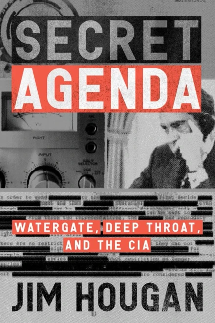 Secret Agenda: Watergate, Deep Throat, And The Cia