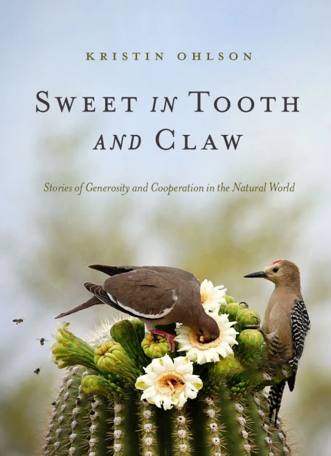 Sweet In Tooth And Claw: Stories Of Generosity And Cooperation In The Natural World