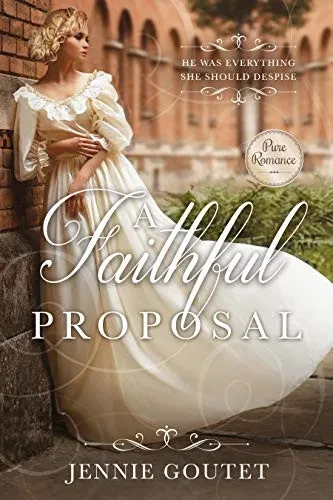 A Faithful Proposal: A Regency Romance (Memorable Proposals Book 2)