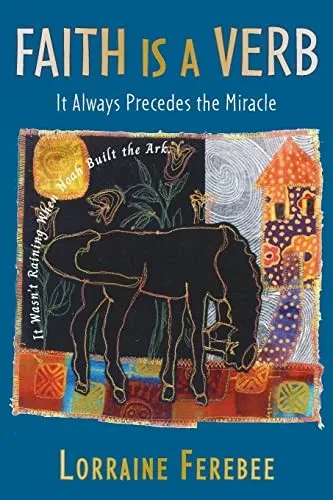 Faith Is A Verb: It Always Precedes The Miracle