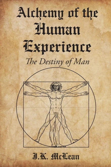 Alchemy Of The Human Experience: The Destiny Of Man