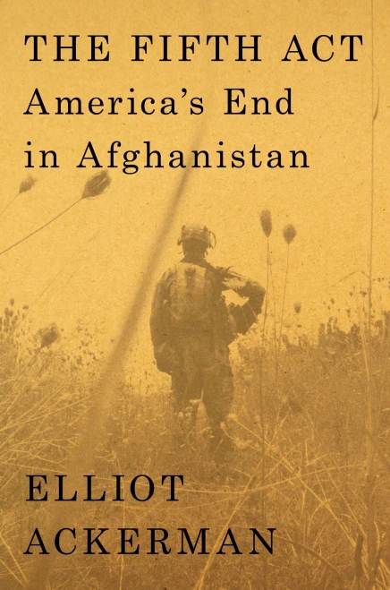 The Fifth Act: America's End In Afghanistan