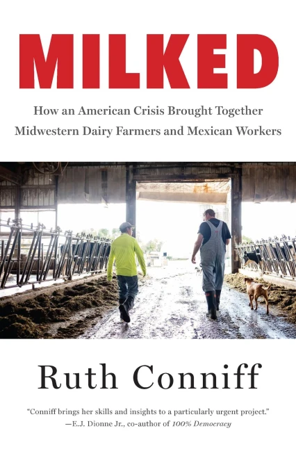 Milked: How An American Crisis Brought Together Midwestern Dairy Farmers And Mexican Workers