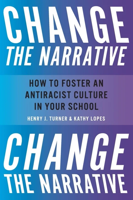 Change The Narrative: How To Foster An Antiracist Culture In Your School