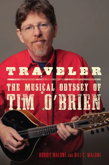Traveler: The Musical Odyssey Of Tim O'Brien (Volume 8) (American Popular Music Series)