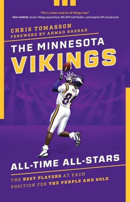 The Minnesota Vikings All-Time All-Stars: The Best Players at Each Position for the Purple and Gold