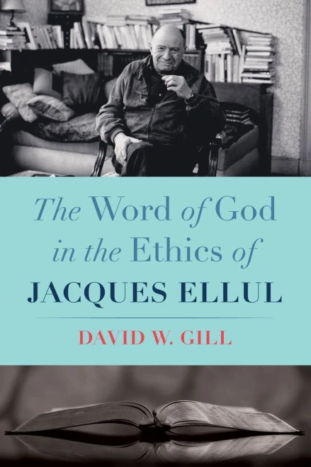 The Word Of God In The Ethics Of Jacques Ellul