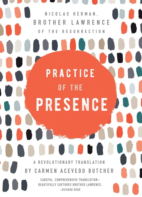 Practice Of The Presence: A Revolutionary Translation By Carmen Acevedo Butcher