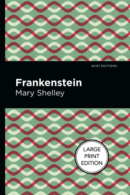 Frankenstein: Large Print Edition (Mint Editions?Scientific And Speculative Fiction)