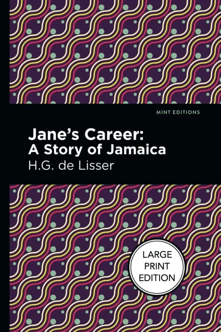Jane's Career: Large Print Edition - A Story Of Jamaica (Mint Editions?Tales From The Caribbean)
